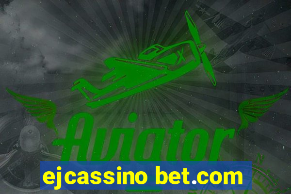 ejcassino bet.com